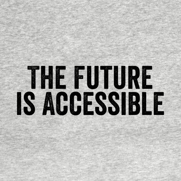 Vintage The Future is Accessible Black by GuuuExperience